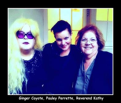 Ginger Coyote, Pauley Perrette, Reverend Kathy Cooper Ledesma