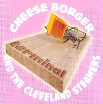 Cheese Borger And The Cleveland Steamers