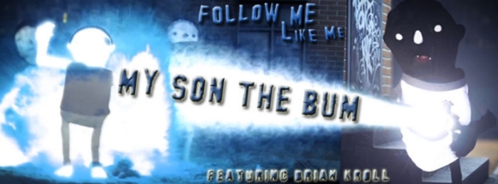 MY SON THE BUM, Featuring Brian Kroll – Follow Me, Like Me