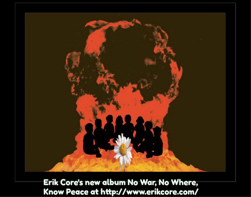 Eric Core's new album: No War, No Where, Know Peace
